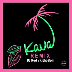 DJ Red x KithoBoii - Kava [Remix]