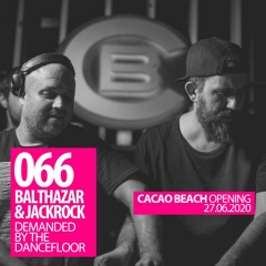 Demanded By The Dancefloor 066 With Balthazar & JackRock  (Cacao Beach Opening 27.06.2020)