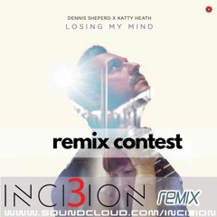 Dennis Shepherd - Losing My Mind Ft Katty Heath (INCi3iON Remix)