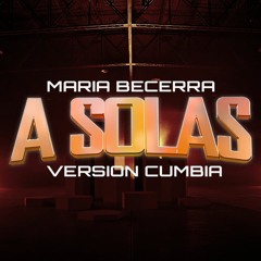 Maria Becerra - A Solas (Version Cumbia) Dj Kapocha