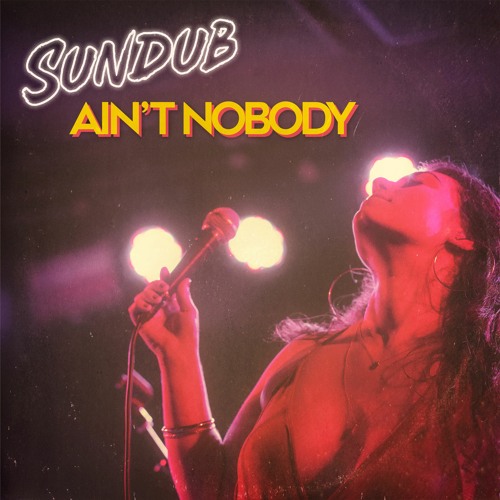 SunDub - Ain't No Body | SunDub Records