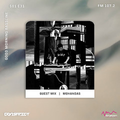 Good Morning Bassline S01E31 : GuestMix 022 - Mohandas