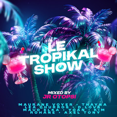 LE TROPIKAL SHOW