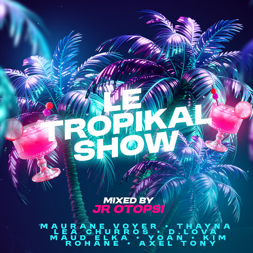 LE TROPIKAL SHOW