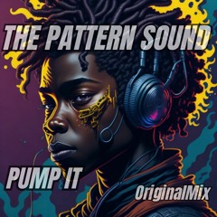 ThePatternSound - Pump It (OriginalMix)