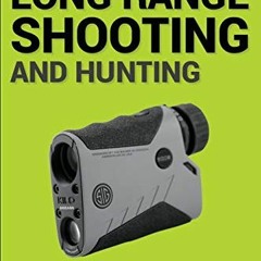 ACCESS [PDF EBOOK EPUB KINDLE] Precision Long Range Shooting And Hunting v2: Fundamen