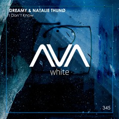 AVAW345 - Dreamy & Natalie Thunø - I Don’t Know
