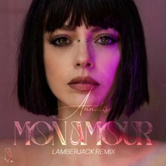 Annalisa - Mon Amour (Lamberjack Remix)