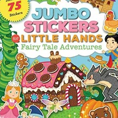 Get PDF Jumbo Stickers for Little Hands: Fairy Tale Adventures: Includes 75 Stickers by  Jomike Teji