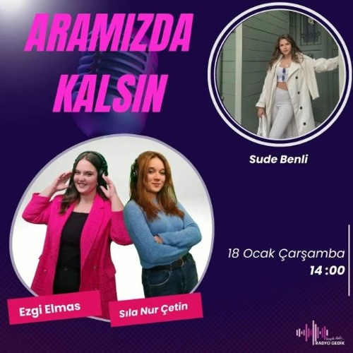 Stream ARAMIZDA KALSIN - SUDE BENLİ by Radyo Gedik  Listen online for ...