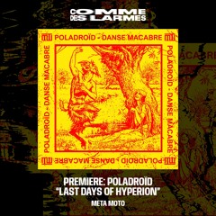 PREMIERE CDL || Poladroïd - Last Days Of Hyperion [META MOTO] (2024)