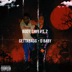 BodyShit Pt2 - GettaBagg x DBaby