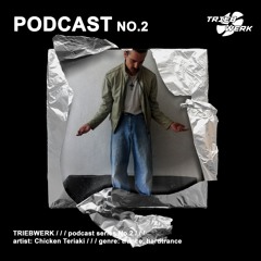TRIEBWERK Podcast No.2 : Chicken Teriaki