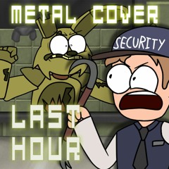 Last Hour Metal Cover - VS FNAF 3
