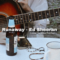 Runaway - Ed Sheeran (Cover by Imke Robben)