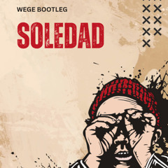 SOLEDAD - WEGE X GREG SAPPODARJA ( BOOTLEG )