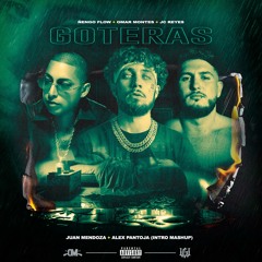 GOTERAS - Ñengo Flow X Omar Montes X JC Reyes (Alex Pantoja & Juan Mendoza  - Intro Mashup)
