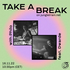 221116 - Take a Break on jungletrain.net feat. Dwarde
