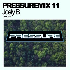 Pressure Mix 11 | Joely B