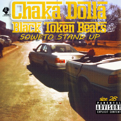 Chaka Dolla And Black Token Beats ~ Soweto Stand Up