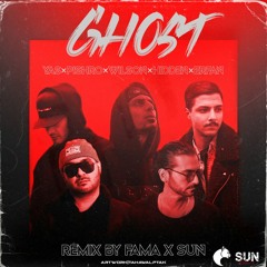 Ghost (Fama x Sun Remix)
