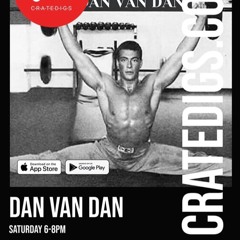 CRATE DIGS RADIO - DAN VAN DAN (2HRS OF HOUSE & GARAGE) EVERY SATURDAY