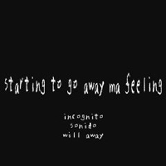 starting to go away ma feeling ft.sonido&will away(ross gossage)