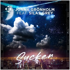 Jonny Grönholm feat. Silas Grey - Sucker (Original Mix)