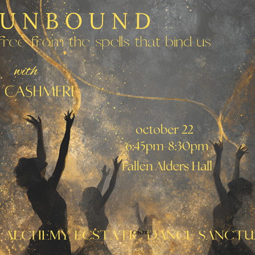 Unbound ~ Alchemy Ecstatic Dance Sanctuary Comox Valley Oct 22, 2025