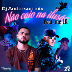 Não caio na ilusão (feat. Dj Anderson Mix)