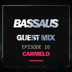 CARMELO - BASSAUS - GUEST MIX EP [10]