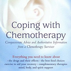 [GET] EBOOK EPUB KINDLE PDF Coping with Chemotherapy: Compassionate Advice and Author