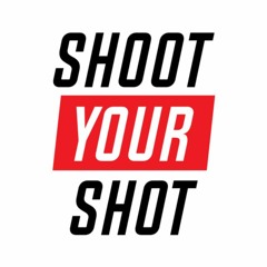 Shoot Your Shot