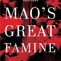 [ACCESS] KINDLE 💚 Mao's Great Famine: The History of China's Most Devastating Catast