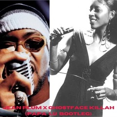 Jean Plum X Ghostface (Papa Lu Bootleg Edit)