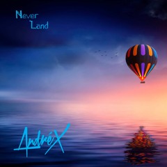 Andre X - Never Land (Free Download)