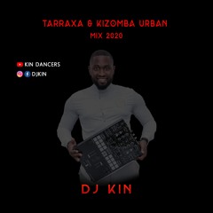 Tarraxa & Kizomba Urban Mix 2020 by Dj Kin
