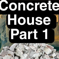 concrete house part 1