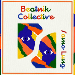Beatnik Collects 007 // Samo Lung