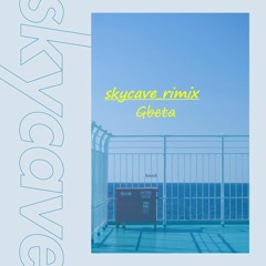 Skycave (Gbeta Remix)
