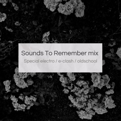 Substencia - Sounds To Remember Mix (electro/techno/e-clash)