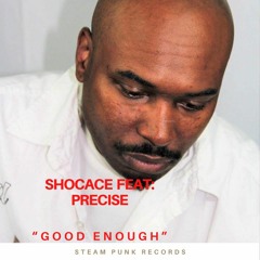 Sho Cace - Good Enough - ft. P