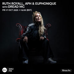 Ruth Royall, APH & Euphonique with Dread MC -  17 October 2025