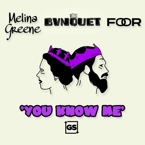 Stream BVNQUET x FooR x Melina Greene - You Know Me by Garage Shared ...