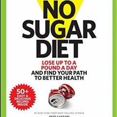 [VIEW] EPUB KINDLE PDF EBOOK The 14-Day No Sugar Diet: Lose Up to a Pound a Day and Find Your Path t