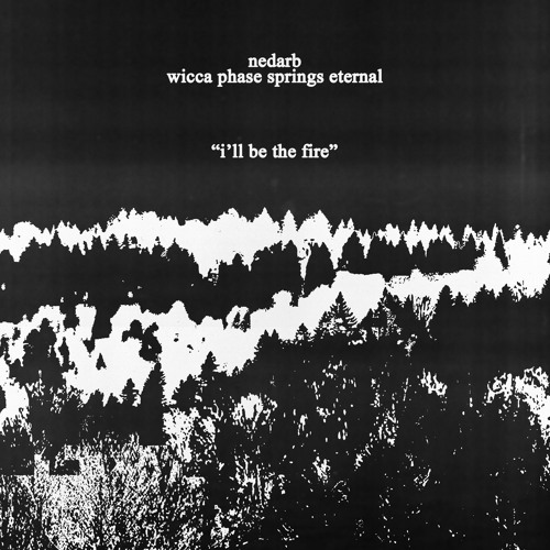 Stream i'll be the fire (ft. wicca phase springs eternal) by nedarb