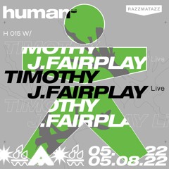 H 015 Timothy J. Fairplay (Live) @ Human Club (05.08.2022)