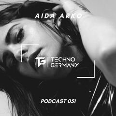 Aida Arko - Techno Germany Podcast 051