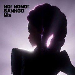 NO! NONO!! DH04 SANNGO Mix
