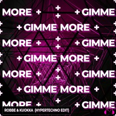 Fyex, MOHA, ExtraGirl - Gimme More (Robbe & KUOKKA Remix) (HYPERTECHNO)